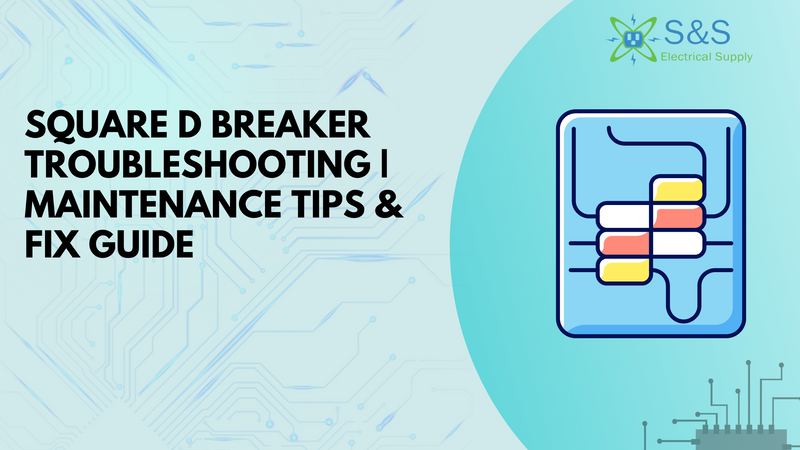 Square D Breaker Troubleshooting | Maintenance Tips & Fix Guide